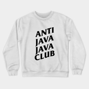 Anti Java Java Club Crewneck Sweatshirt